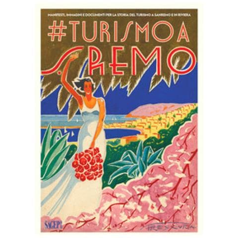 Alberto Parodi - #turismo a Sanremo. Manifesti, immagini e documenti per la storia del turismo a Sanremo e in Riviera - Foto 1