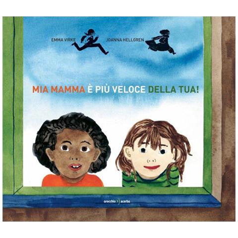 Emma Virke - Mia Mamma È Più Veloce Della Tua. Ediz. A Colori - Foto 2