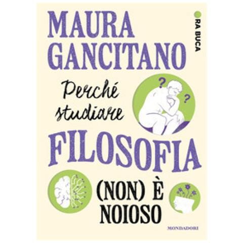 Maura Gancitano - Perché Studiare Filosofia (non) È Noioso. Ora Buca - Foto 1