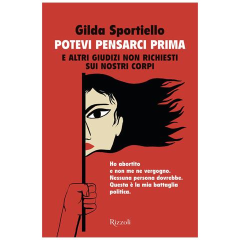 Potevi Pensarci Prima. E Altri Giudizi Non Richiesti Sui Nostri Corpi - Foto 1
