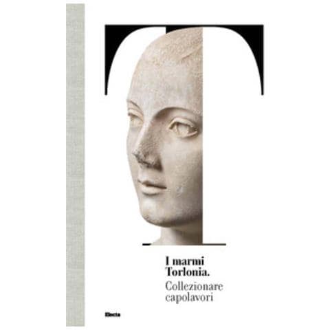 Salvatore Settis - I marmi Torlonia. Collezionare capolavori - Foto 1