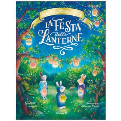 Giuditta Camplo - La festa dle lanterne. Racconti d Bosco dei Conigli. Ediz. a colori - Foto 1