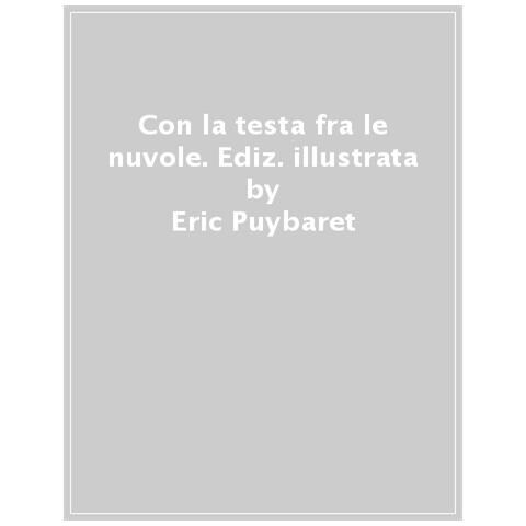 Eric Puybaret - Con La Testa Fra Le Nuvole. Ediz. Illustrata - Foto 1