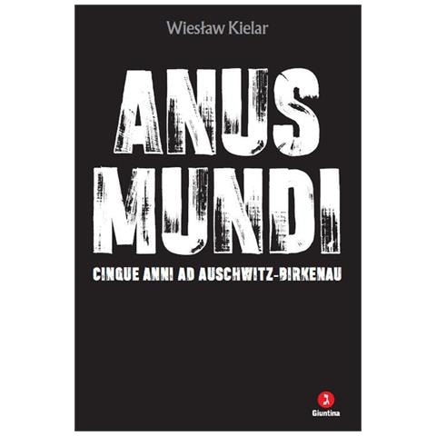 Wieslaw Kielar - Anus mundi. Cinque anni ad Auschwitz-Birkenau - Foto 1