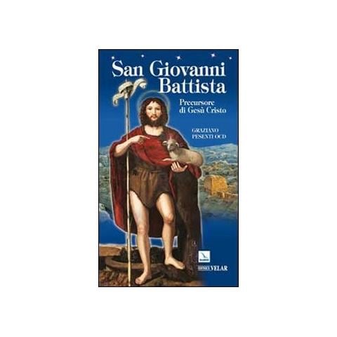 Graziano Pesenti - San Giovanni Battista. Precursore di Gesù Cristo - Foto 1