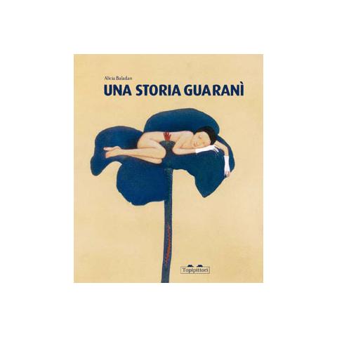 Alicia Baladan - Una storia guaranì. Ediz. illustrata - Foto 1