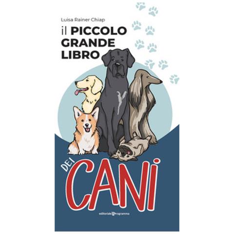 Luisa Rainer Chiap - Il piccolo grande libro dei cani - Foto 1