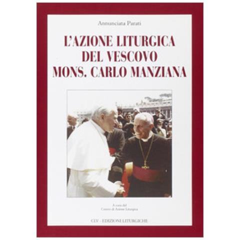 Annunciata Parati - L'azione Liturgica Del Vescovo Mons. Carlo Manziana - Foto 1