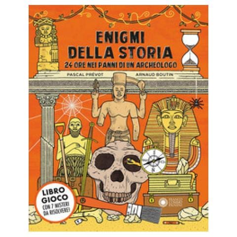 Pascal Prévot - Enigmi Della Storia. 24 Ore Nei Panni Di Un Archeologo. Ediz. A Colori - Foto 2