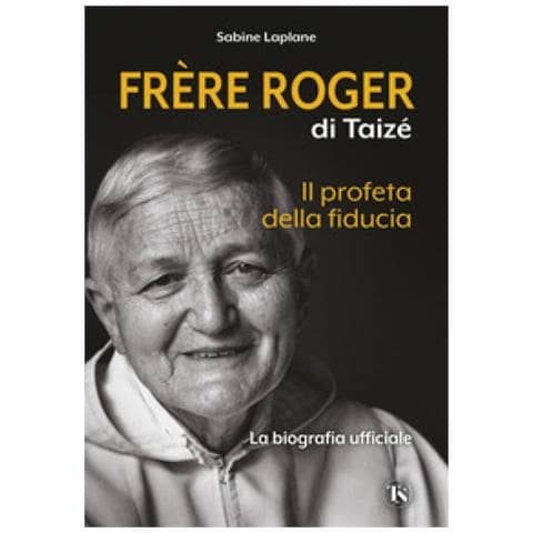 Sabine Laplane - Frère Roger Di Taizé. Il Profeta Della Fiducia - Foto 1