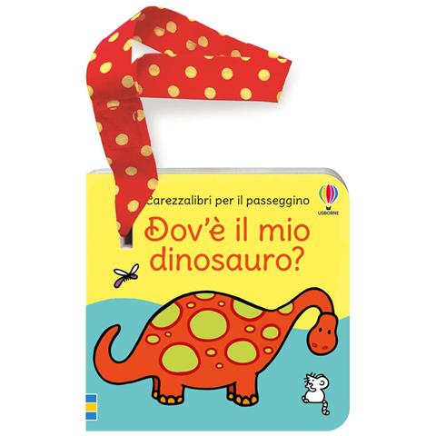 Fiona Watt - Dov'è il mio dinosauro? Libro passeggino. Ediz. a colori - Foto 1