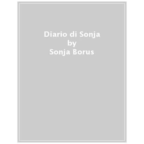 Sonja Borus - Diario di Sonja. Fuga e aliyah di un'adolescente berlinese, 1941-1946 - Foto 1