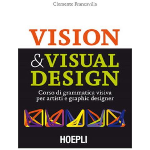 Clemente Francavilla - Visual & Visual design. Corso di grammatica visiva per artisti e graphic designer - Foto 1