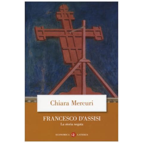 Chiara Mercuri - Francesco d'Assisi. La storia negata - Foto 1