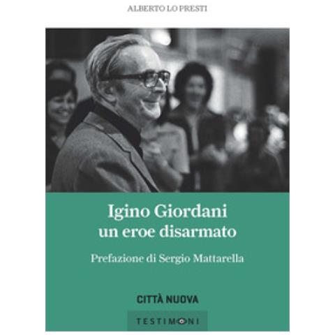 Alberto Lo Presti - Igino Giordani. Un Eroe Disarmato - Foto 2