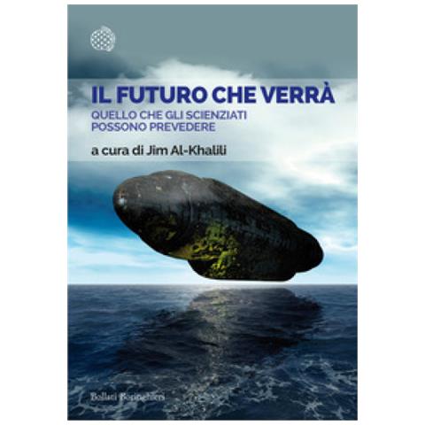Jim Al-Khalili - Il futuro che verrà. Quello che gli scienziati possono prevedere - Foto 1