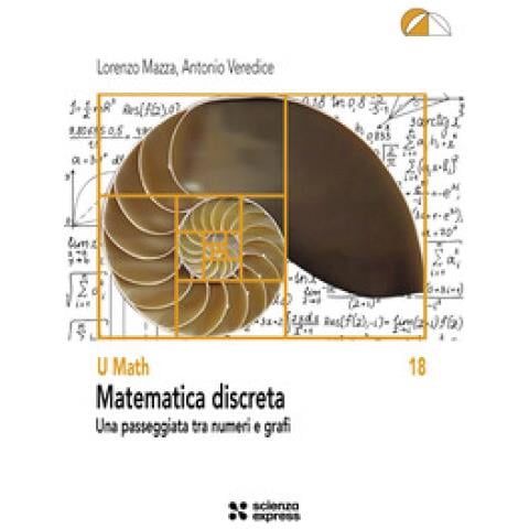 Lorenzo Mazza, Antonio Veredice - Matematica Discreta. Una Passeggiata Tra Numeri E Grafi - Foto 1