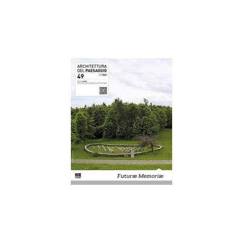 Architettura del paesaggio. Rivista semestrale dell'AIAPP Associazione Italiana di Architettura del Paesaggio. Vol. 49 - Foto 1