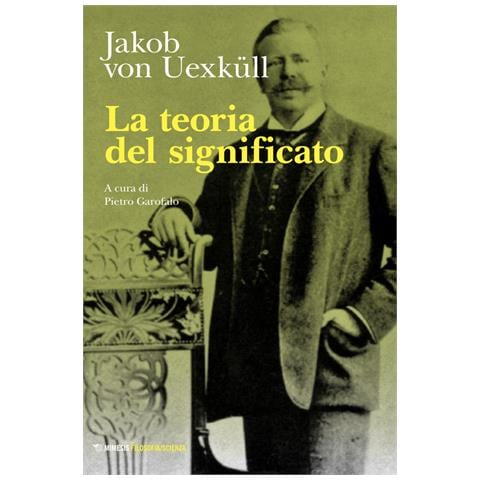 Jakob von Uexküll - La teoria del significato - Foto 1