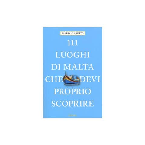 Fabrizio Ardito - 111 luoghi di Malta che devi proprio scoprire - Foto 1