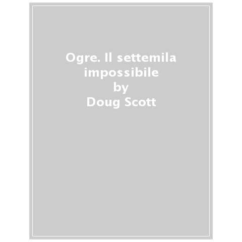 Doug Scott - Ogre. Il Settemila Impossibile - Foto 1