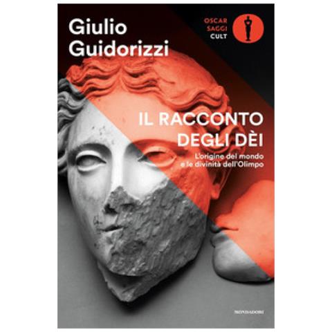 Giulio Guidorizzi - Il Racconto Degli Dèi. L'origine Del Mondo E Le Divinità Dell'olimpo - Foto 1