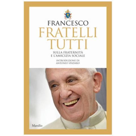 Papa Francesco (jorge Mario Bergoglio) - Fratelli Tutti. Sulla Fraternità E L'amicizia Sociale - Foto 1
