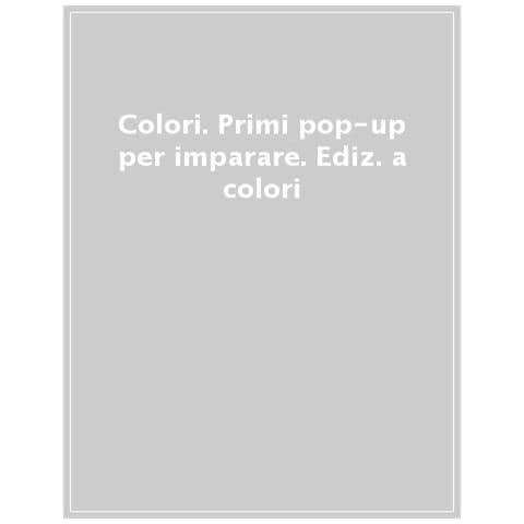 Colori. Primi Pop-up Per Imparare. Ediz. A Colori - Foto 1