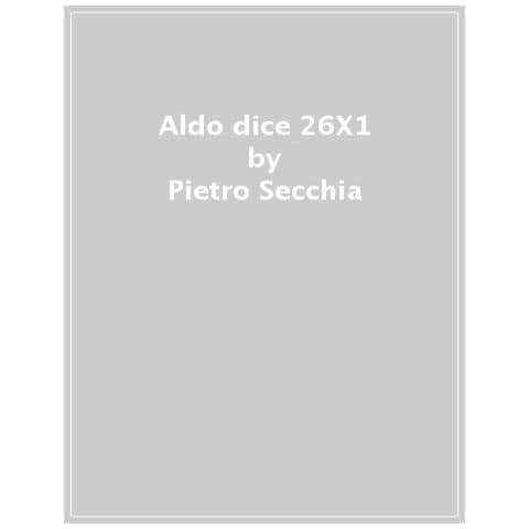 Pietro Secchia - Aldo Dice 26x1. Cronistoria Del 25 Aprile 1945 - Foto 1