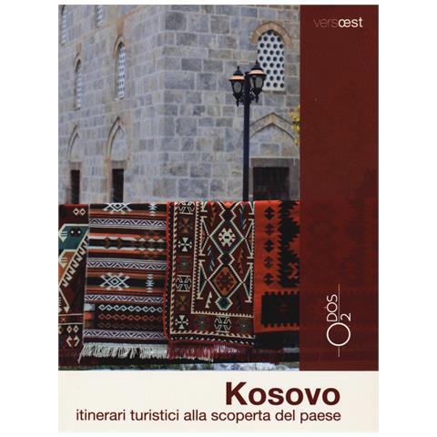 Francesca Masotti - Kosovo. Itinerari turistici alla scoperta del paese. Con Carta geografica ripiegata - Foto 1