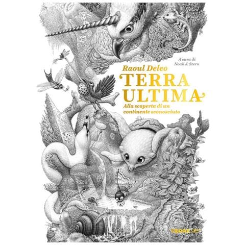 Raoul Deleo - Terra Ultima. Alla Scoperta Di Un Continente Sconosciuto - Foto 2