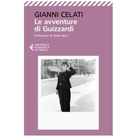 Gianni Celati - Le Avventure Di Guizzardi. Storia Di Un Senza Famiglia - Foto 1