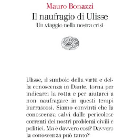 Mauro Bonazzi - Il Naufragio Di Ulisse. Un Viaggio Nella Nostra Crisi - Foto 1