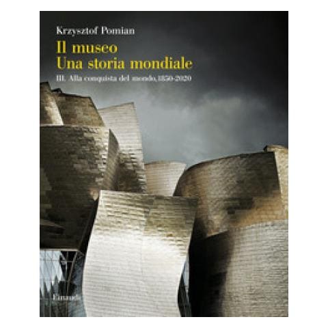 Krzysztof Pomian - Il Museo. Una Storia Mondiale. 3: Alla Conquista Del Mondo, 1850-2020 - Foto 1