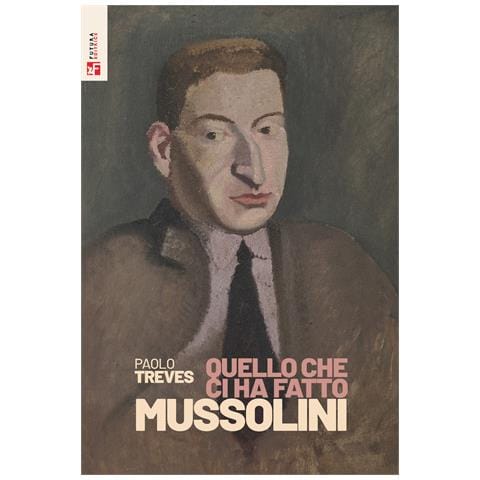 Paolo Treves - Quello che ci ha fatto Mussolini - Foto 1