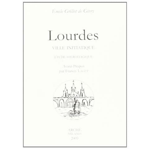 Emile Grillot de Givry - Lourdes ville initiatique. Etude hiérologique - Foto 1