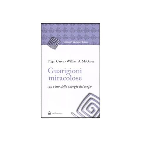 Edgar Cayce - Guarigioni miracolose con l'uso delle energie del corpo - Foto 2