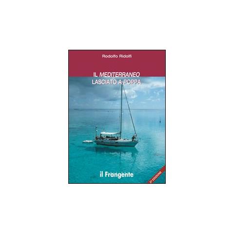 Rodolfo Ridolfi - Il Mediterraneo lasciato a poppa - Foto 1