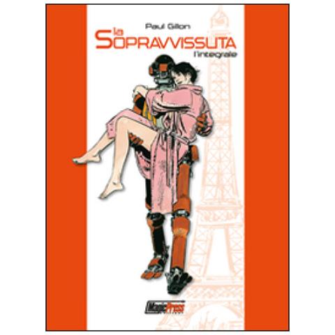 Paul Gillon - La sopravvissuta. L'integrale - Foto 2