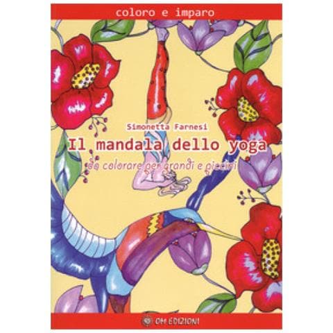 Simonetta Farnesi - Il mandala dello yoga da colorare per grandi e piccini. Coloro e imparo. Ediz. illustrata - Foto 1