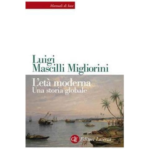 Luigi Mascilli Migliorini - L'età Moderna. Una Storia Globale - Foto 2