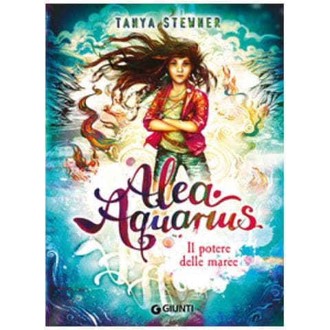 Tanya Stewner - Il Potere Delle Maree. Alea Aquarius. 4. - Foto 1