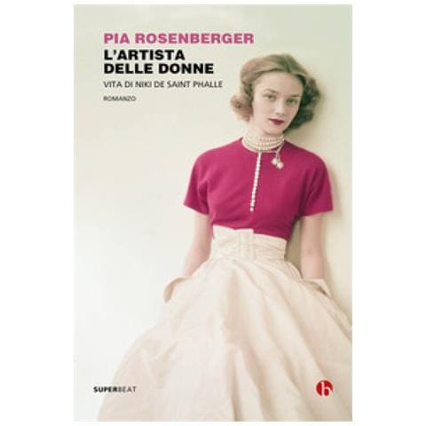 Pia Rosenberger - L'artista Delle Donne. Vita Di Niki De Saint Phalle - Foto 1