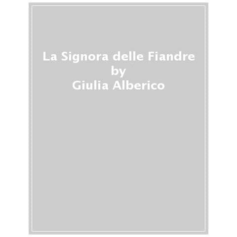 Giulia Alberico - La Signora Delle Fiandre - Foto 1