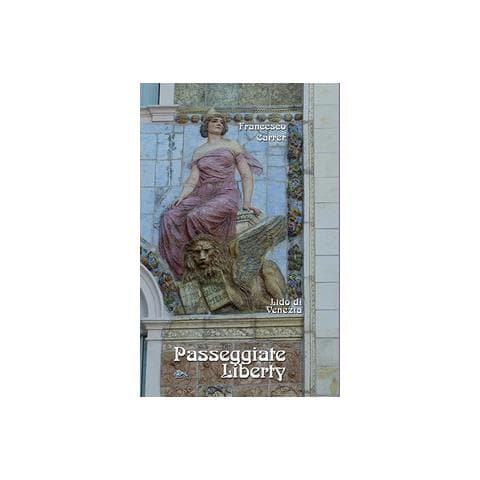 Francesco Carrer - Lido di Venezia. Passeggiate liberty - Foto 1