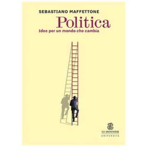 Sebastiano Maffettone - Politica. Idee Per Un Mondo Che Cambia - Foto 1