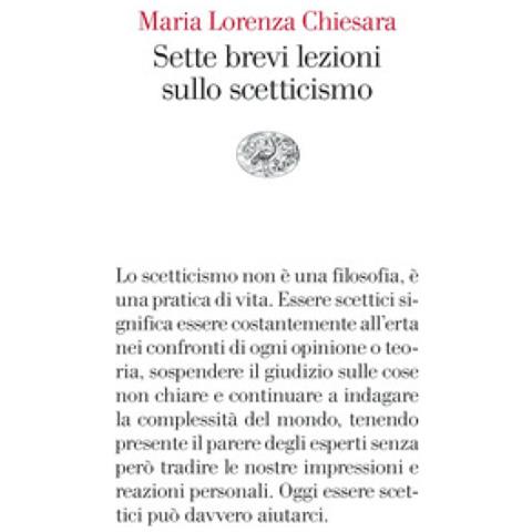 Maria Lorenza Chiesara - Sette Brevi Lezioni Sullo Scetticismo - Foto 1