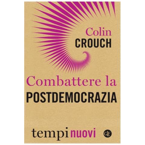 Colin Crouch - Combattere La Postdemocrazia - Foto 1