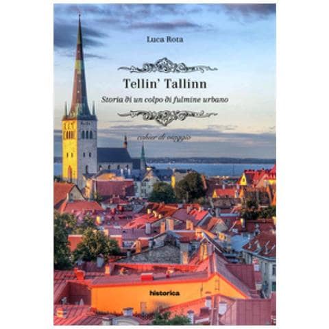 Luca Rota - Tellin' Tallin. Storia Di Un Colpo Di Fulmine Urbano - Foto 1