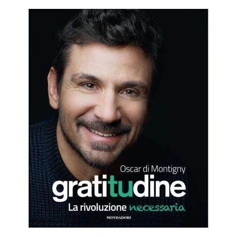 Oscar Di Montigny - Gratitudine. La Rivoluzione Necessaria - Foto 1